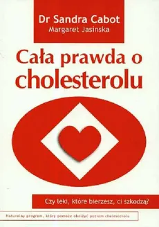 Cała prawda o cholesterolu - Outlet - Sandra Cabot, Margaret Jasinska