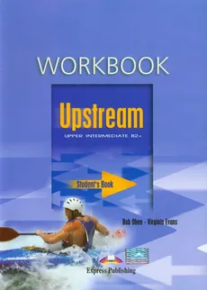 Upstream Upper Intermediate B2+ Workbook - Virginia Evans, Bob Obee