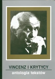 Vincenz i krytycy Antologia tekstów