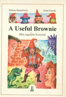 A Useful Brownie Mini-sagas for everyone - Anna Łuczak, Danuta Smulewicz