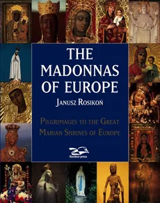 The Madonnas of Europe - Janusz Rosikoń