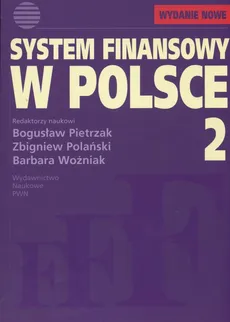 System finansowy w Polsce Tom 2 - Outlet - Bogusław Pietrzak, Zbigniew Polański, Barbara Woźniak