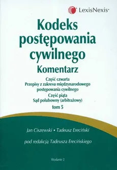 Kodeks postępowania cywilnego komentarz Tom 5 - Jan Ciszewski, Tadeusz Ereciński
