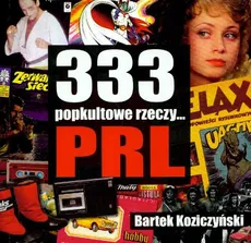 333 popkultowe rzeczy PRL - Outlet - Bartek Koziczyński