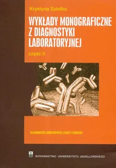 Wykłady monograficzne z diagnostyki laboratoryjnej część 2 - Krystyna Sztefko