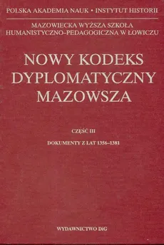 Nowy kodeks dyplomatyczny Mazowsza część III Codex diplomaticus Masoviae novus pars III