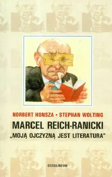 Marcel Reich-Ranicki Moją ojczyzną jest literatura - Outlet - Norbert Honsza, Stephan Wolting