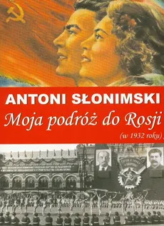 Moja podróż do Rosji w 1932 roku - Outlet - Antoni Słonimski