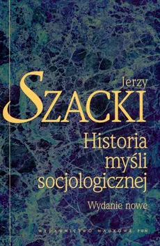 Historia myśli socjologicznej - Jerzy Szacki