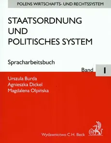 Staatsordnung und politisches system Tom 1 - Urszula Burda, Agnieszka Dickel, Magdalena Olpińska