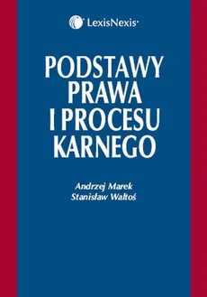 Podstawy prawa i procesu karnego - Andrzej Marek, Stanisław Waltoś