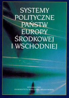 Systemy polityczne państw Europy Środkowej i Wschodniej - Outlet