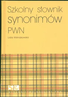 Szkolny słownik synonimów PWN - Lidia Wiśniakowska