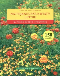 Najpiękniejsze kwiaty letnie - Ewa Chojnowska, Mariusz Chojnowski