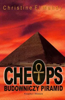 Cheops budowniczy piramid - El Mahdy Christine