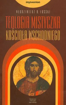 Teologia mistyczna Kościoła Wschodniego - Łosski Włodzimierz N.