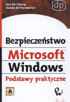 Bezpieczeństwo Microsoft Windows - Jan Clercq, Guido Grillenmeier