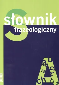 Słownik frazeologiczny - Aleksandra Sokół-Kubiak