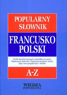 Popularny słownik francusko-polski A-Z - Outlet - Krystyna Sieroszewska, Jolanta Sikora-Penazzi