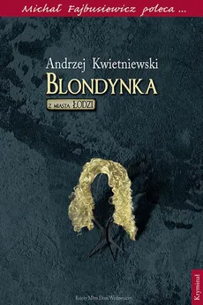 Blondynka z miasta Łodzi - Andrzej Kwietniewski