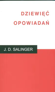 Dziewięć opowiadań - J.D. Salinger