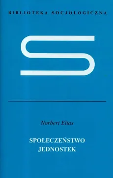 Społeczeństwo jednostek - Norbert Elias
