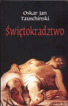 Świetokradztwo - Tauschiński Jan Oskar