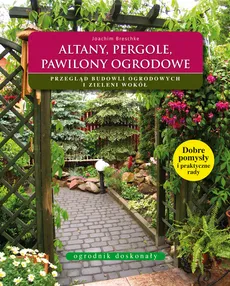 Altany, pergole, pawilony ogrodowe - Joachim Breschke