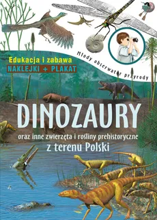 Dinozaury oraz inne zwierzęta i rośliny prehistoryczne z terenu Polski - Michał Brodacki