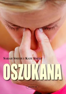 Oszukana - Kate Snell, Sarah Smith