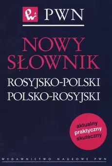 Nowy słownik rosyjsko - polski polsko - rosyjski - Halina Bartwicka, Walentyna Kulpina, Jan Wawrzyńczyk