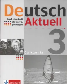 Deutsch Aktuell 3 Ćwiczenia - Wolfgang Kraft, Renata Rybarczyk, Monika Schmidt