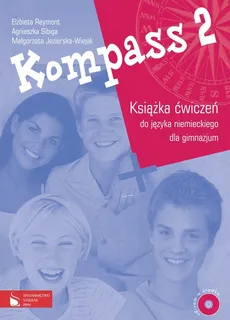 Kompass 2 Zeszyt ćwiczeń do języka niemieckiego dla gimnazjum z płytą CD - Małgorzata Jezierska-Wiejak, Elżbieta Reymont, Agnieszka Sibiga