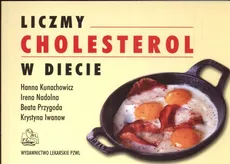 Liczmy cholesterol w diecie - H. Kunachowicz, Beata Przygoda, Irena Nadolna
