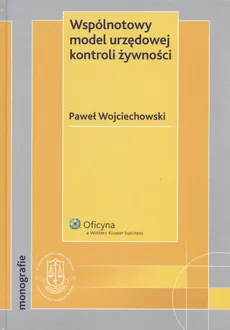 Wsólnotowy model urzędowej kontroli żywności - Paweł Wojciechowski