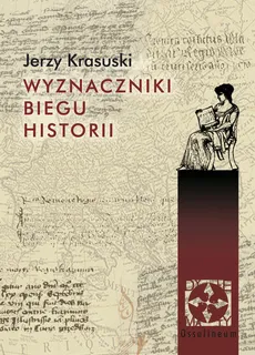 Wyznaczniki biegu historii - Outlet - Jerzy Krasuski
