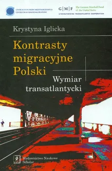 Kontrasty migracyjne Polski - Krystyna Iglicka