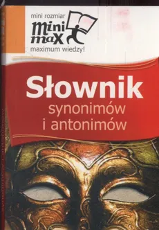 Minimax Słownik synonimów i antonimów - Weronika Kupiec, Anna Popławska