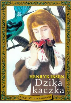Dzika kaczka - Outlet - Henryk Ibsen