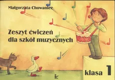 Zeszyt ćwiczeń muzycznych klasa 1 - Małgorzata Chowaniec