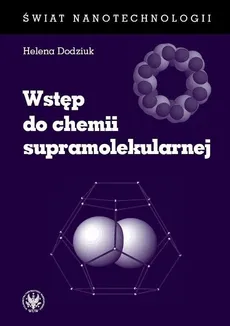 Wstęp do chemii supramolekularnej - Outlet - Helena Dodziuk