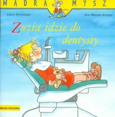Mądra mysz Zuzia idzie do dentysty - Liane Schneider, Eva Wenzel-Burger