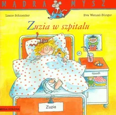 Mądra mysz Zuzia w szpitalu - Liane Schneider, Burge Wenzel