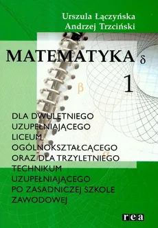 Matematyka 1 podręcznik - Urszula Łączyńska, Andrzej Trzciński