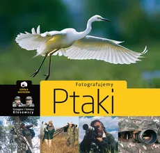 Fotografujemy ptaki - Outlet - Grzegorz Kłosowski, Tomasz Kłosowski