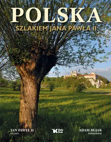 Polska szlakiem Jana Pawła II - Adam Bujak, Jan Paweł II