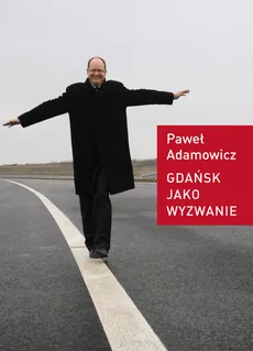 Gdańsk jako wyzwanie - Outlet - Paweł Adamowicz