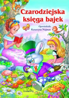 Czarodziejska księga bajek - Katarzyna Najman