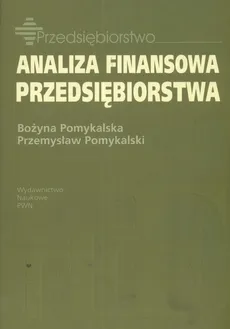 Analiza finansowa przedsiębiorstwa - Bożyna Pomykalska, Przemysław Pomykalski