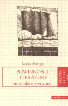 Powinności literatury i inne szkice krytyczne - Leszek Szaruga